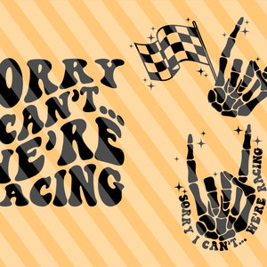 Sorry I Can’t.. We’re Racing Svg, Racing Svg, Racing Mama Svg, Racing Fan Svg, Race Wife Svg, Race T-Shirt Svg, Race Svg, Wavy Stacked Svg
