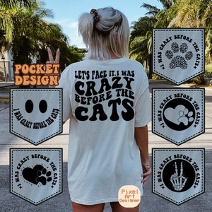 Lets Face It I Was Crazy Before The Cats Gift Cats Lovers T-Shirt Lets Face It I Was Crazy Before The Cats Gift Cats Lovers T-Shirt