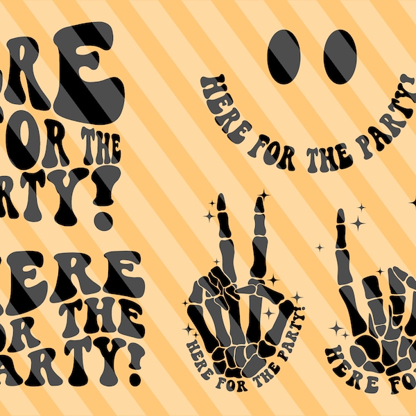 Here For The Party!, Lets Party Svg, Motivational Svg, Funny Girl Svg, Inspirational Svg, Party Svg, Funny T-Shirt Svg, Wavy Stacked Svg