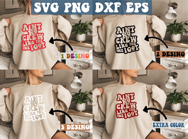 May include: Four images of a beige sweatshirt with the text "Ain't No Crew Like The One I Got" in a retro font. The text is in red, white, and black in different images.