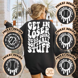 Get In Loser We're Doing Softball Stuff Svg, Softball Mom Svg, Softball Fan Lover Svg, Softball Shirt Svg, Softball Lover, Wavy Stacked Svg