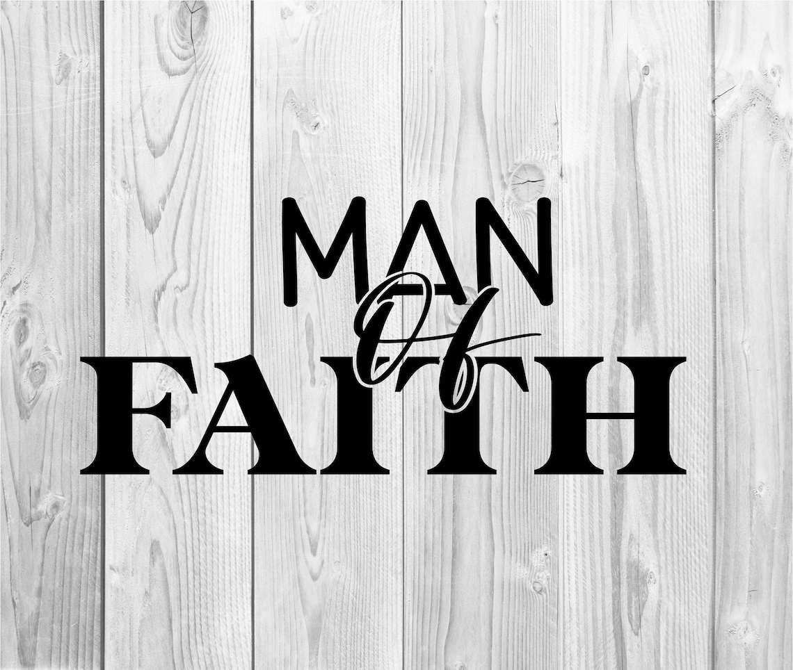 Man of Faith Svg Shirt believe Svg Christian Tshirt Svg Etsy