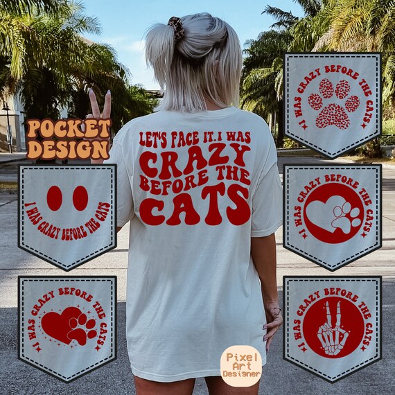 Lets Face It I Was Crazy Before The Cats Gift Cats Lovers T-Shirt Lets Face It I Was Crazy Before The Cats Gift Cats Lovers T-Shirt