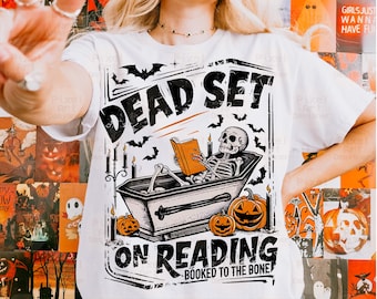 Dead Set On Reading PNG, Halloween Book, Trendy Halloween Png, Funny Spooky Reading Shirt PNG, Booked to the Bone PNG, Gothic Book Lover Png