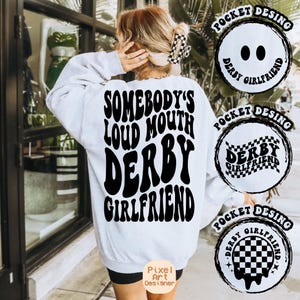 Somebody&#39;s Loud Mouth Derby Girlfriend Png, Racing Svg, Racing Mama Svg, Racing Fan Svg, Derby Wife Svg, Race Shirt SVG, Wavy Stacked Svg