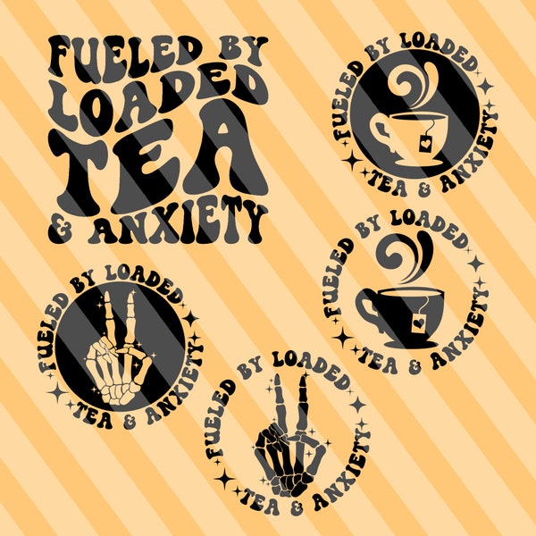 Fueled By Loaded Tea & Anxiety Svg, Loaded Tea Svg, Adult Humor, Tea Lover Svg, Funny Tea T-Shirt Svg, Drink Svg, Tea Svg, Wavy Stacked Svg