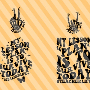 My Lesson &#39;&#39;Plan&#39;&#39; Is To Survive Today SVG, Teacher Life Svg, Funny Teacher Svg, Teacher Appreciation Svg, School Svg, Teacher Gift Svg