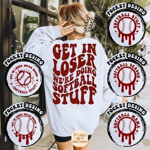 Get In Loser We're Doing Softball Stuff Svg, Softball Mom Svg, Softball Fan Lover Svg, Softball Shirt Svg, Softball Lover, Wavy Stacked Svg