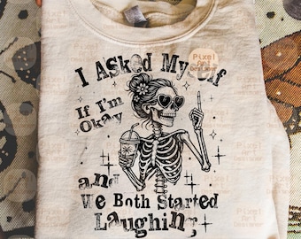 I Asked Myself If I’m Okay Skeleton PNG Svg, Funny Skeleton Quote Design, Dark Humor Shirt Clipart, Sarcasm Svg, Snarky Funny Saying Svg