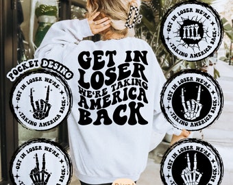 Get In Loser We're Taking America Back Png Svg, Sarcasm Svg, America Svg, Political Design, Republicans SVG, Love U.S.A, Wavy Stacked Svg