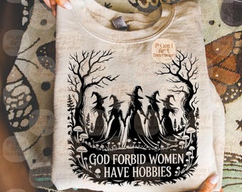 Funny Halloween Witch SVG PNG, God Forbid Women Have Hobbies Design, Spooky Witch Svg, Empowerment Feminist, Sarcastic Halloween, Spooky Svg