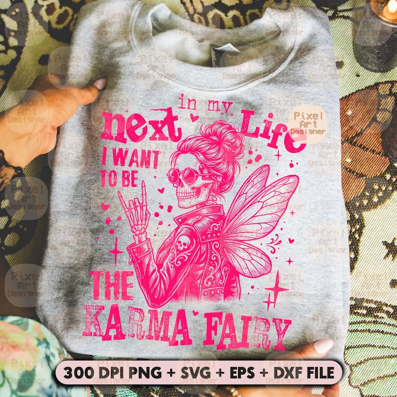 Sarcastic Fairy SVG PNG, Karma Quote Design, Tattoo Fairy Svg, Sassy Quote Shirt Graphic, In My Next Life Quote Design Svg, Sarcasm Svg image 2