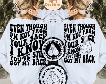 Even Though I'm Not From Your Sack PNG Svg, Funny Father Figure SVG PNG, Not From Your Sack Quote Design, Stepdad Humor Sublimation File
