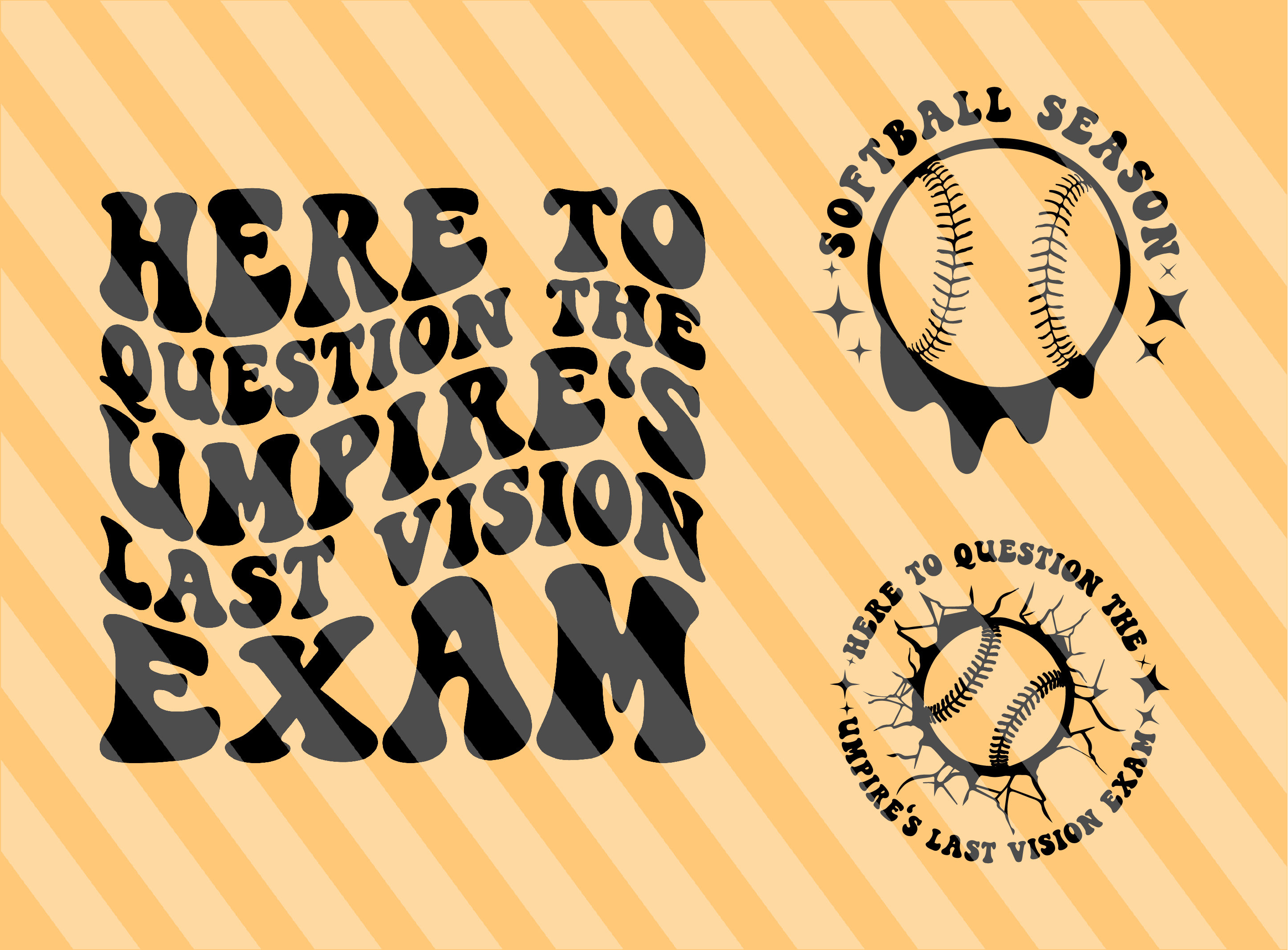Here To Question The Umpire's Last Vision Exam Svg, Softball Svg, Softball Fan Svg, Softball Vibes Svg, Softball Mom Svg, Wavy Stacked Svg