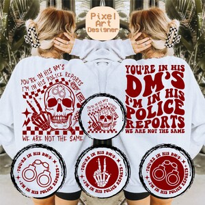 You’re in His Dm’s I’m in His Police Reports Svg Png, Funny Svg