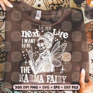 Sarcastic Fairy SVG PNG, Karma Quote Design, Tattoo Fairy Svg, Sassy Quote Shirt Graphic, In My Next Life Quote Design Svg, Sarcasm Svg image 3