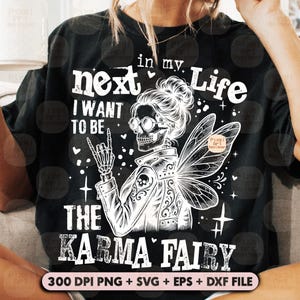 Sarcastic Fairy SVG PNG, Karma Quote Design, Tattoo Fairy Svg, Sassy Quote Shirt Graphic, In My Next Life Quote Design Svg, Sarcasm Svg image 6