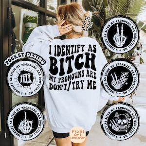 I Identify As Bitch Svg Png, I Identify As Bitch My Pronouns Are Don&#39;t / Try Me Svg, Motivational Svg, Adult Humor, Sarcasm Svg, Trendy Svg