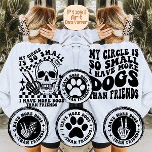 Meu Círculo É Tão Pequeno Que Tenho Mais Cachorros Que Amigos Png Svg, Citação De Cachorro Svg, Cachorro Engraçado Svg, Mãe De Cachorro Svg, Amante De Cachorro, Camiseta Amante De Animais Svg