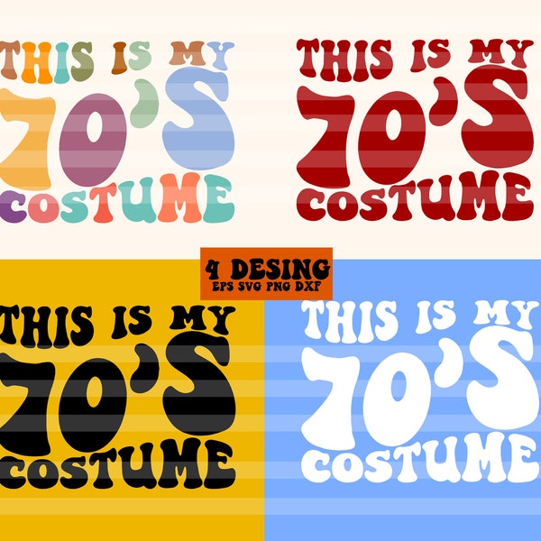 This is My 70s Costume SVG, 70's Svg, 1970s Design, Retro 70s Svg, Funny Svg, 70's Shirt Svg, 70s Lover Svg, 70s Kid Svg, 70s Birthday svg