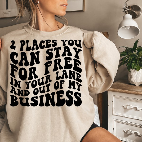 2 Places You Can Stay for Free in Your Lane and Out of My Business Svg Png, Funny Svg, Motivational Svg, Adult Humor Svg, Wavy Stacked Svg