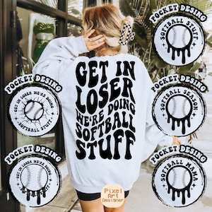 Get In Loser We're Doing Softball Stuff Svg, Softball Mom Svg, Softball Fan Lover Svg, Softball Shirt Svg, Softball Lover, Wavy Stacked Svg
