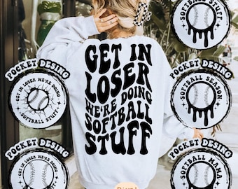 Get In Loser We're Doing Softball Stuff Svg, Softball Mom Svg, Softball Fan Lover Svg, Softball Shirt Svg, Softball Lover, Wavy Stacked Svg
