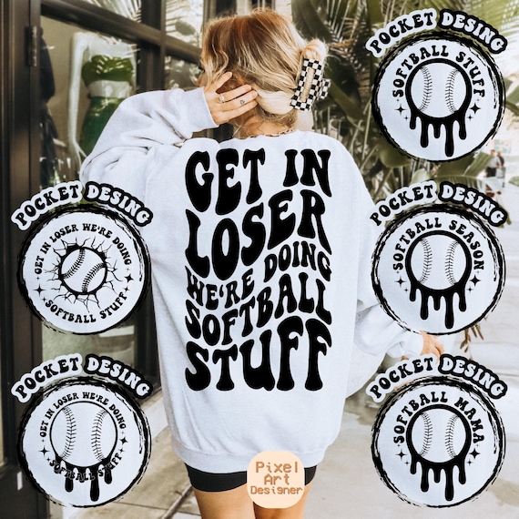 Get In Loser We're Doing Softball Stuff Svg, Softball Mom Svg, Softball Fan Lover Svg, Softball Shirt Svg, Softball Lover, Wavy Stacked Svg