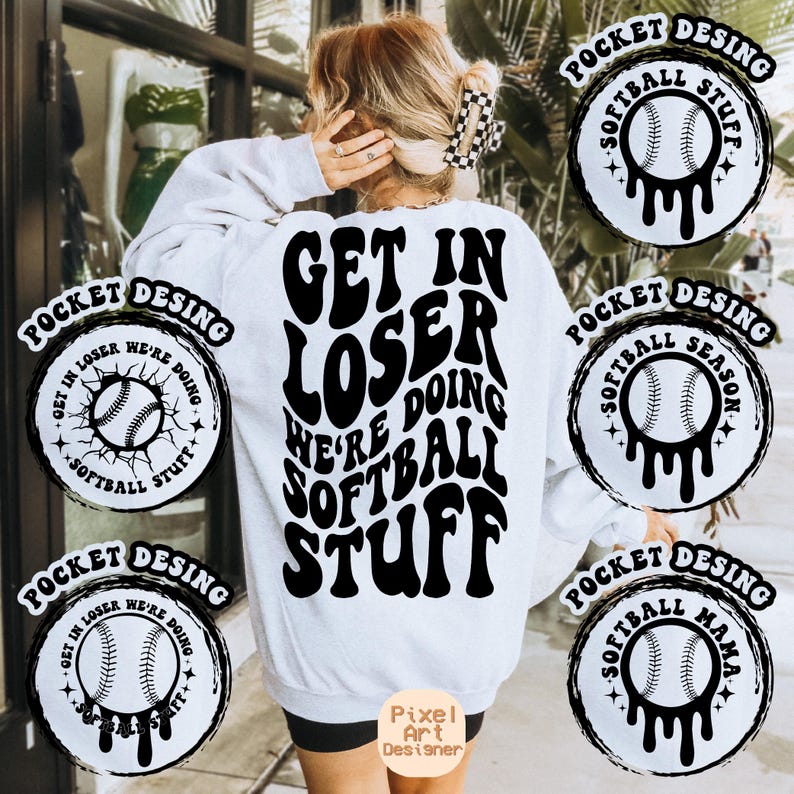 Get In Loser We're Doing Softball Stuff Svg, Softball Mom Svg, Softball Fan Lover Svg, Softball Shirt Svg, Softball Lover, Wavy Stacked Svg