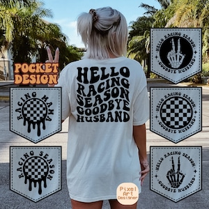 Hello Racing Season Goodbye Husband Png Svg, Racing Svg, Race Svg, Racing Mama Svg, Racing Fan Svg, Race T-Shirt SVG, Wavy Stacked Svg