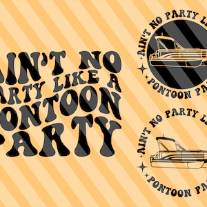 Ain’t No Party Like A Pontoon Party Png Svg, Boat Svg, Camper T-Shirt Svg, Best Life Svg, Vacay Mode Svg, Lake Quotes Svg, Wavy Stacked Svg
