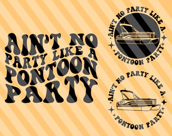 Ain’t No Party Like A Pontoon Party Png Svg, Boat Svg, Camper T-Shirt Svg, Best Life Svg, Vacay Mode Svg, Lake Quotes Svg, Wavy Stacked Svg