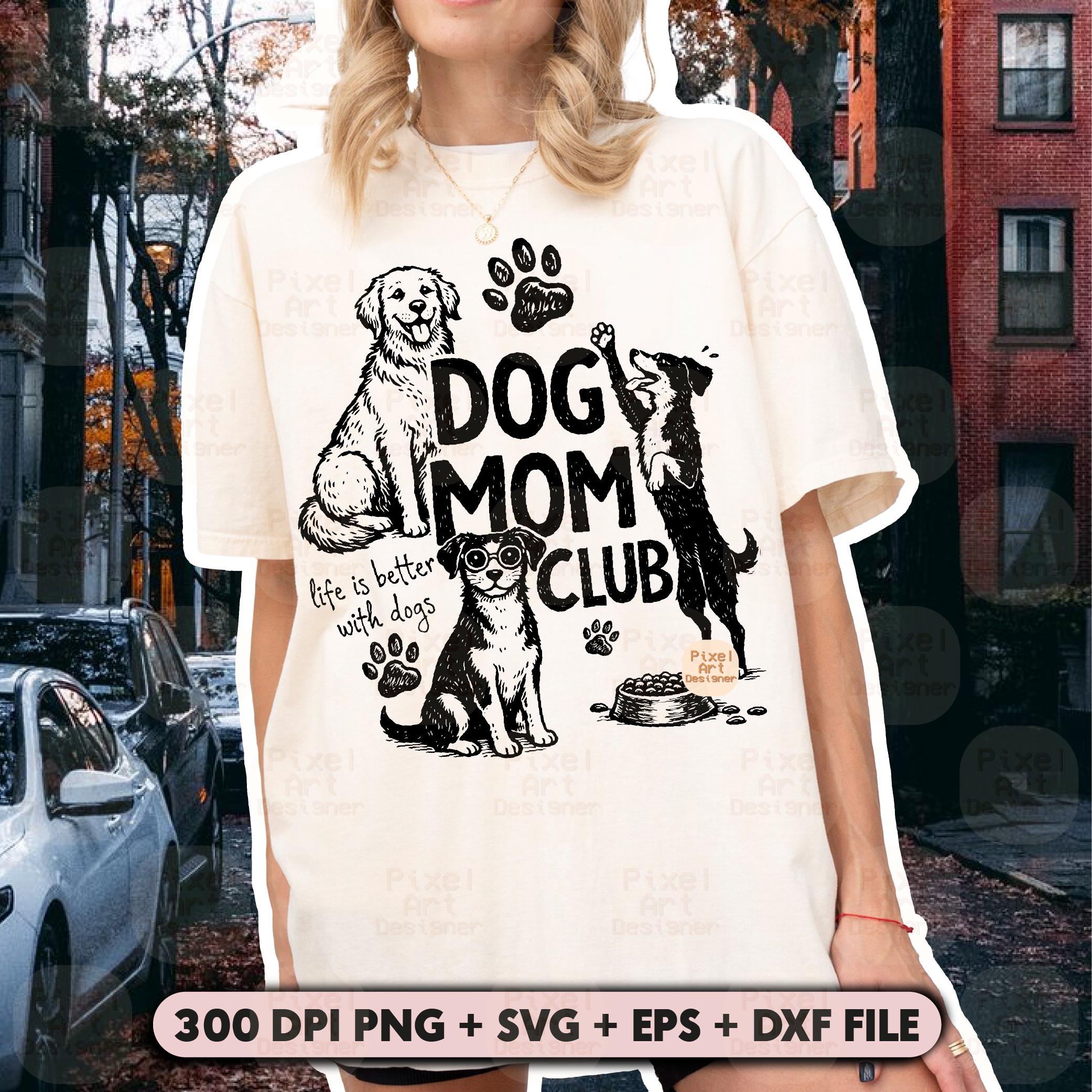 Dog Mom Club SVG PNG Design With Paw Print and Cute Dogs, Life is ...
