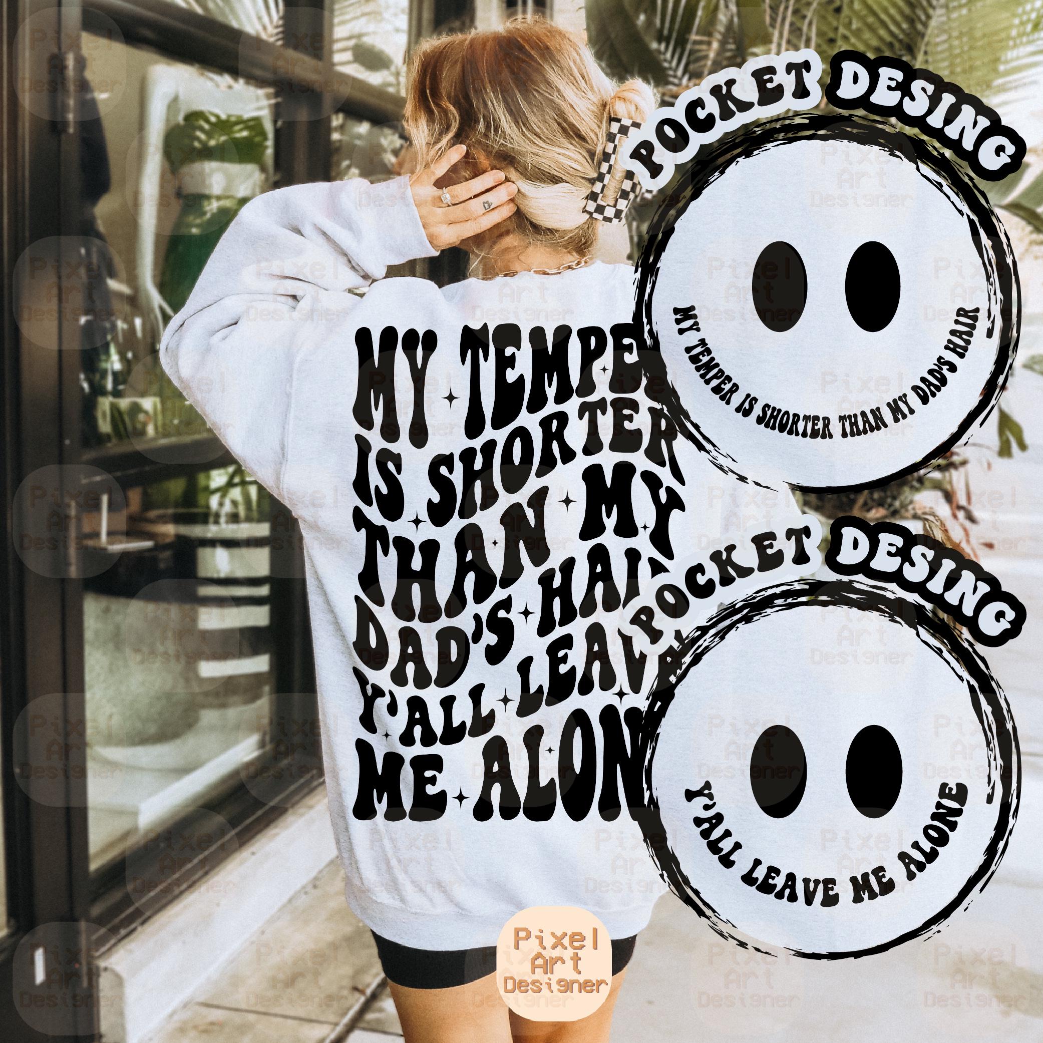 My Temper Is Shorter Than My Dad’s Hair PNG SVG, Sassy Girl Mood Design, Southern Funny Quote for Shirt, Funny Dad Svg, Dad Life Svg