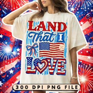 Land That I Love PNG-fil, patriotisk 4 juli-skjortdesign, sublimeringsgrafik för amerikansk flagga, digital nedladdning för USA:s självständighetsdag