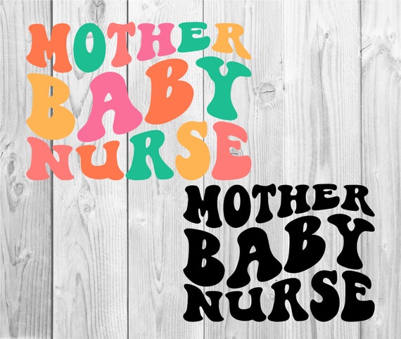 Mother Baby Nurse Svg, Postpartum Nurse Gift, Positive Svg, Love Baby Svg, Women T-Shirt SVG, Nursing Grad Student Svg, Wavy Stacked Svg