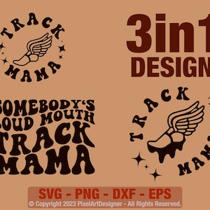 May include: Three designs for a track mama graphic. The first design is a circle with the words "Track Mama" and a running shoe with wings. The second design is a circle with the words "Track Mama" and a running shoe with wings. The third design says "Somebody's Loud Mouth Track Mama" in a retro font.