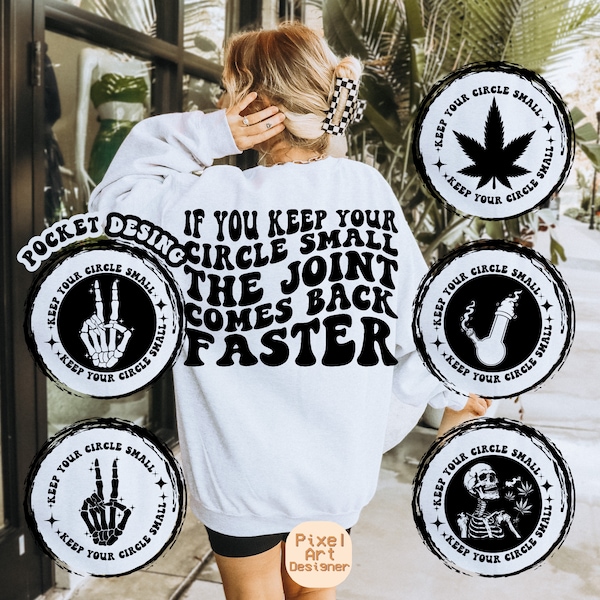If You Keep Your Circle Small Png Svg, Cannabis SVG, Sarcastic Svg, Funny Weed T-Shirt Svg, Pot Leaf Svg, Marijuana Svg, Funny Svg