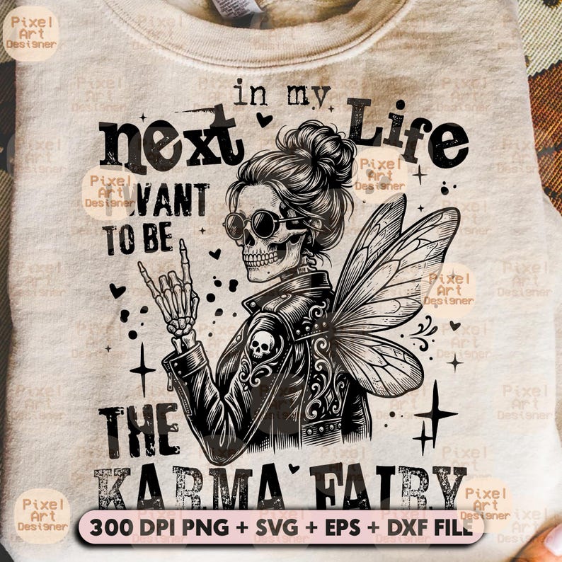 Sarcastic Fairy SVG PNG, Karma Quote Design, Tattoo Fairy Svg, Sassy Quote Shirt Graphic, In My Next Life Quote Design Svg, Sarcasm Svg image 1