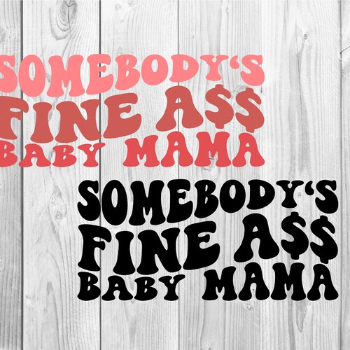 Somebody's Fine Ass Baby Mama SVG Motivational Svg Mom - Etsy Ireland
