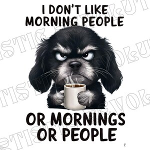 Sarcastic Coffee Dog Png, Funny Dog Png, Sarcastic Dog Png, Funny Dog Sublimation Design, Sarcastic Dog Sublimation, Funny Dog Shirt Design image 4