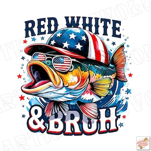 May include: A colorful illustration of a fish wearing sunglasses with an American flag design and a patriotic hat. The image includes the text "RED WHITE & BRUH" in red, white, and blue colors, with stars and water splashes.