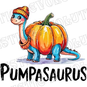 May include: A blue dinosaur wearing a pumpkin costume. The dinosaur is wearing a brown and orange knit hat. The text "Pumpasaurus" is written in black below the dinosaur.