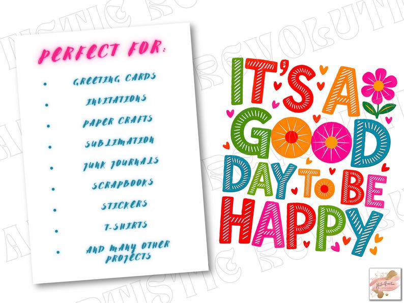 May include: A white background features the phrase "IT'S A GOOD DAY TO BE HAPPY" in colorful, playful lettering. A list on the left side says "PERFECT FOR" greeting cards, invitations, paper crafts, sublimation, junk journals, scrapbooks, stickers, t-shirts, and other projects.