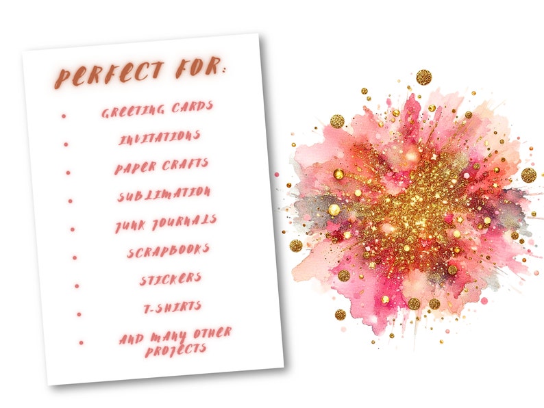 May include: A watercolor design featuring a pink and gold explosion with glitter and gold accents. A white paper with the text "PERFECT FOR:" and a list of craft projects, including greeting cards, invitations, and stickers, is on the left.