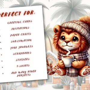 May include: A digital illustration of a cute cartoon lion wearing a winter hat and scarf, holding a cup of hot cocoa. The text "PERFECT FOR:" is listed with a variety of uses for the image, including greeting cards, invitations, paper crafts, sublimation, junk journals, scrapbooks, stickers, t-shirts, and many other projects.