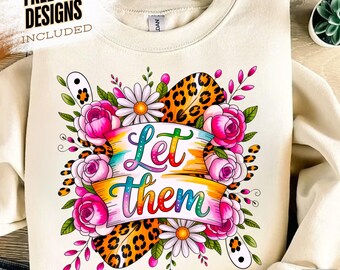 Let Them Png, Mental Health Png, Floral Png, Positive Affirmation, Preppy Floral Png, Self Love T-shirt Design, Mental Health Sublimation