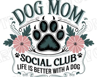 Dog Mom Social Club Png Womens Dog Shirt Designs Dog Mom Shirt Png Dog Lover PNG Pet lover png Gift for dog lovers dog lover tee sublimation