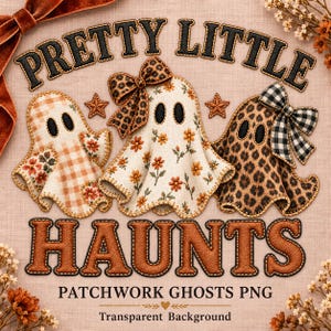 May include: A digital graphic featuring three ghosts with black oval eyes, adorned with bows and floral patterns. The text reads PRETTY LITTLE HAUNTS, PATCHWORK GHOSTS PNG, and Transparent Background, with two small stars between the ghosts.