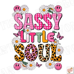Sassy Little Soul Png, Sassy png file, Little Soul Sublimation PNG Design, Girls PNG designs, Girl Png sublimation, Toddler png files